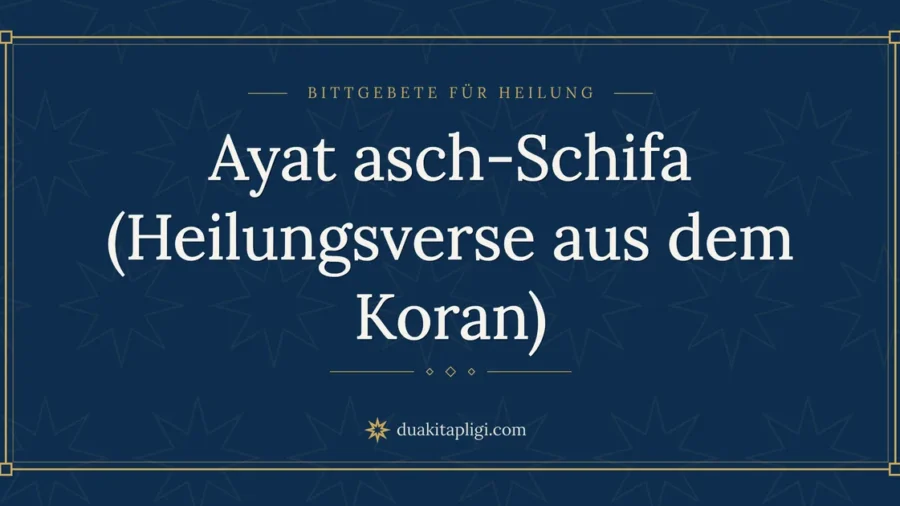 Ayat asch-Schifa (Heilungsverse aus dem Koran)