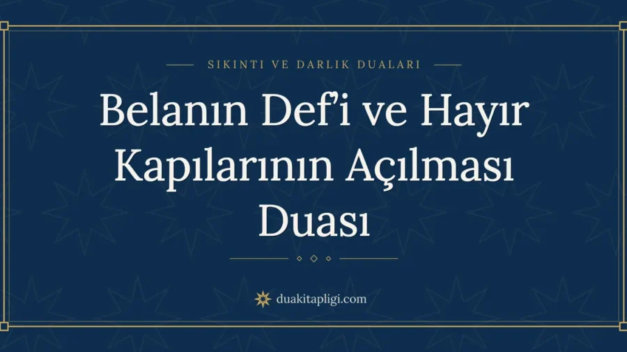 Belanın Def’i ve Hayır Kapılarının Açılması Duası