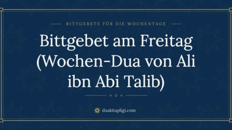Bittgebet am Freitag (Wochen-Dua von Ali ibn Abi Talib)