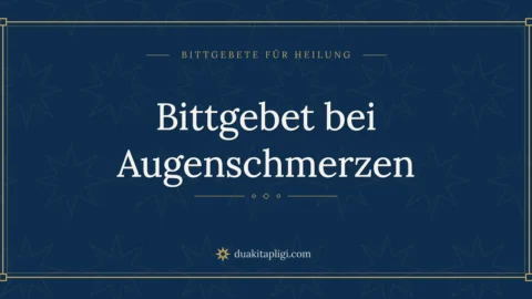 Bittgebet bei Augenschmerzen