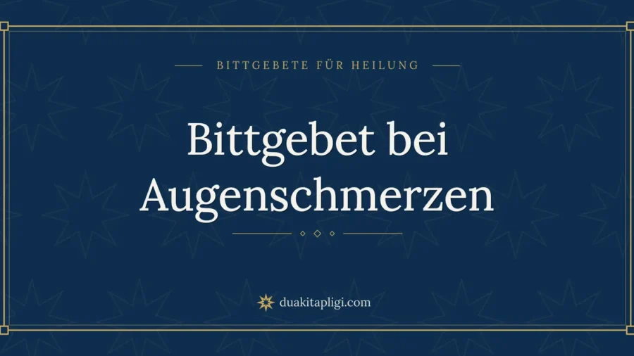 Bittgebet bei Augenschmerzen