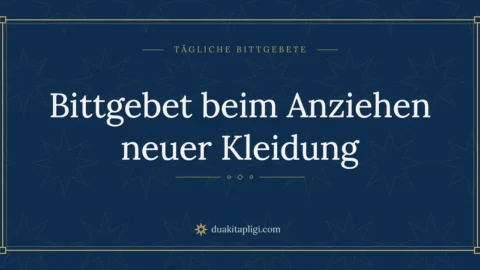Bittgebet beim Anziehen neuer Kleidung