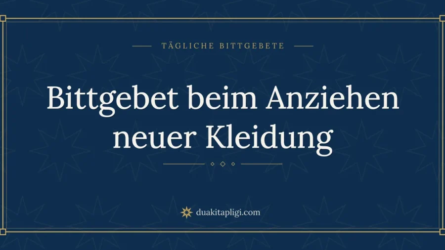 Bittgebet beim Anziehen neuer Kleidung