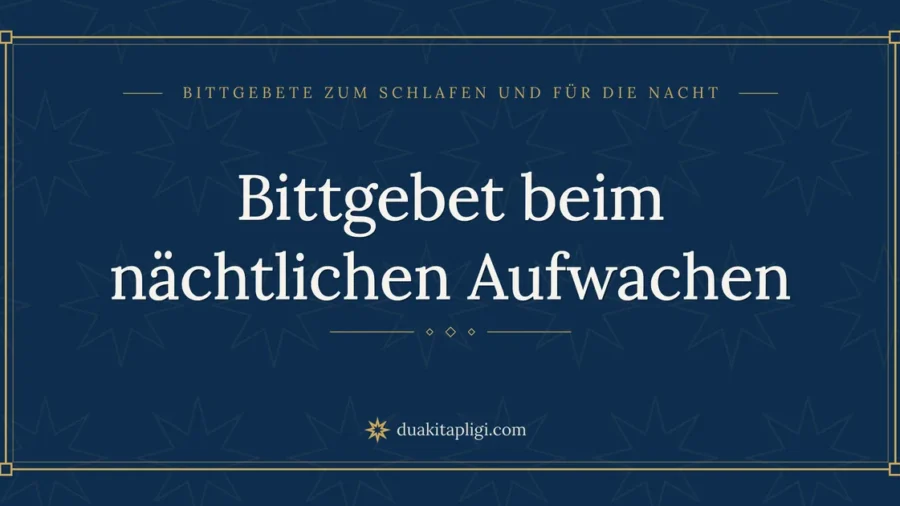 Bittgebet beim nächtlichen Aufwachen