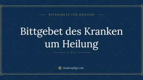 Bittgebet des Kranken um Heilung