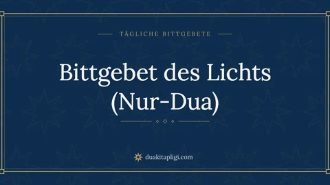 Bittgebet des Lichts (Nur-Dua)