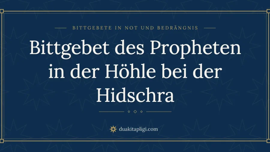 Bittgebet des Propheten in der Höhle bei der Hidschra