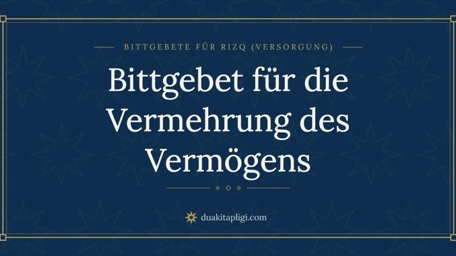 Bittgebet für die Vermehrung des Vermögens