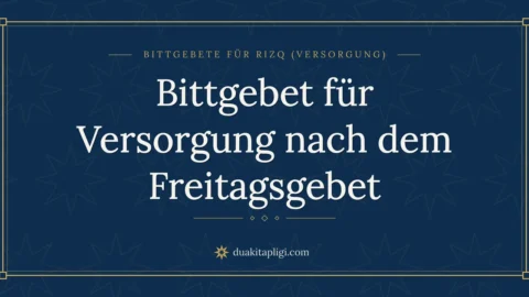 Bittgebet für Versorgung nach dem Freitagsgebet