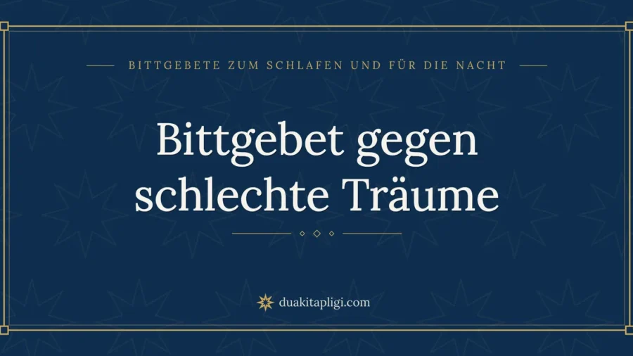 Bittgebet gegen schlechte Träume
