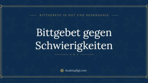 Bittgebet gegen Schwierigkeiten