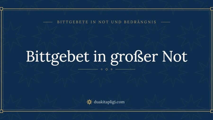 Bittgebet in großer Not