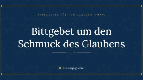Bittgebet um den Schmuck des Glaubens