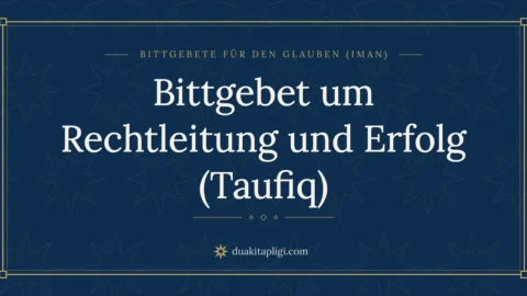 Bittgebet um Rechtleitung und Erfolg (Taufiq)