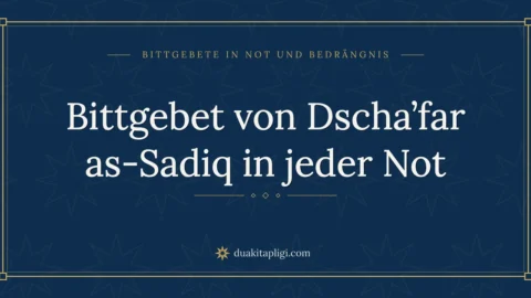 Bittgebet von Dscha’far as-Sadiq in jeder Not