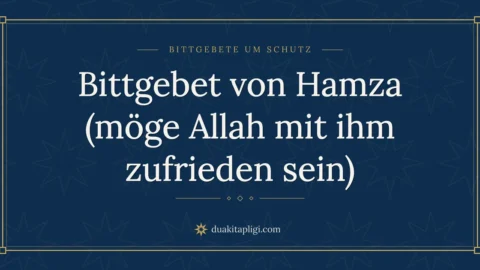 Bittgebet von Hamza (möge Allah mit ihm zufrieden sein)