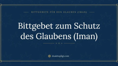 Bittgebet zum Schutz des Glaubens (Iman)