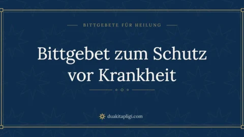 Bittgebet zum Schutz vor Krankheit