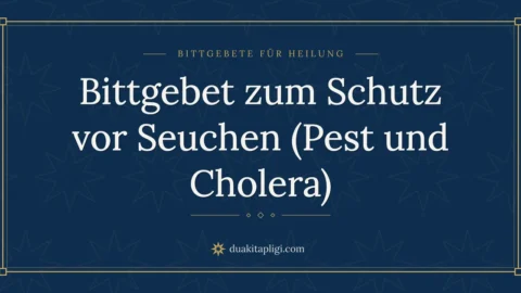 Bittgebet zum Schutz vor Seuchen (Pest und Cholera)
