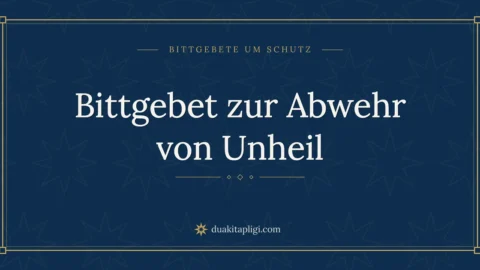 Bittgebet zur Abwehr von Unheil