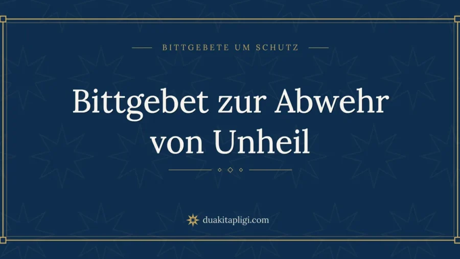 Bittgebet zur Abwehr von Unheil