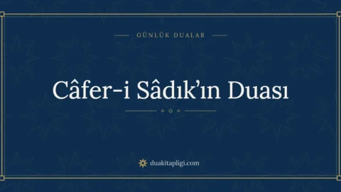 Câfer-i Sâdık’ın Duası Okunuşu ve Anlamı