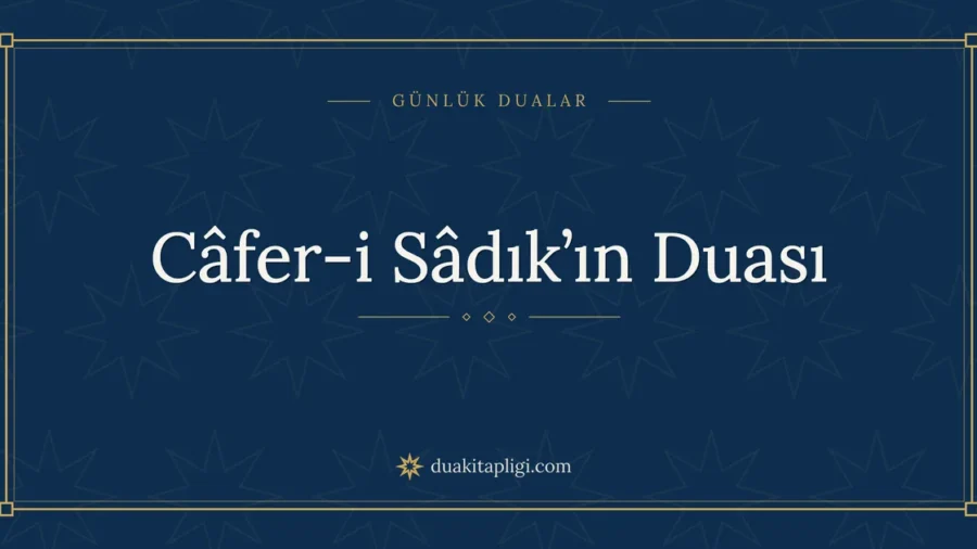 Câfer-i Sâdık’ın Duası Okunuşu ve Anlamı