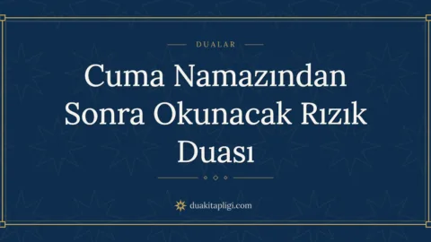 Cumadan Sonra Okunacak Rızık ve Bereket Duası