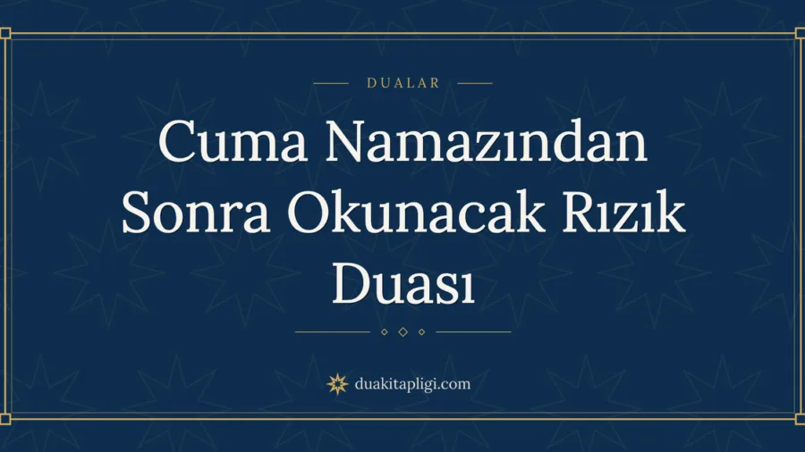 Cuma Namazından Sonra Okunacak Rızık Duası