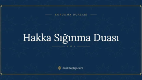 Hakka Sığınma Duası Okunuşu ve Anlamı