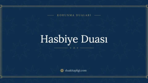 Hasbiye Duası Okunuşu, Anlamı ve Fazileti