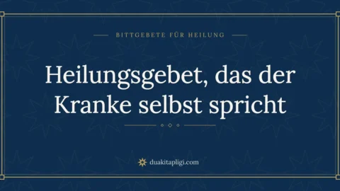 Heilungsgebet, das der Kranke selbst spricht