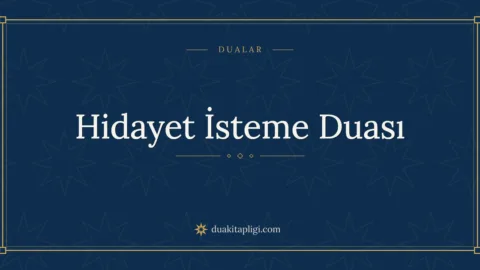 Hidayet İsteme Duası Okunuşu ve Anlamı