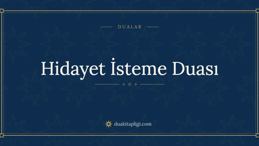 Hidayet İsteme Duası Okunuşu ve Anlamı
