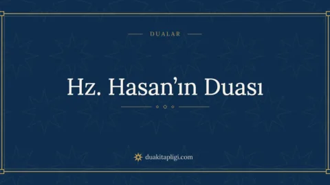 Hz. Hasan’ın Duası Okunuşu ve Anlamı