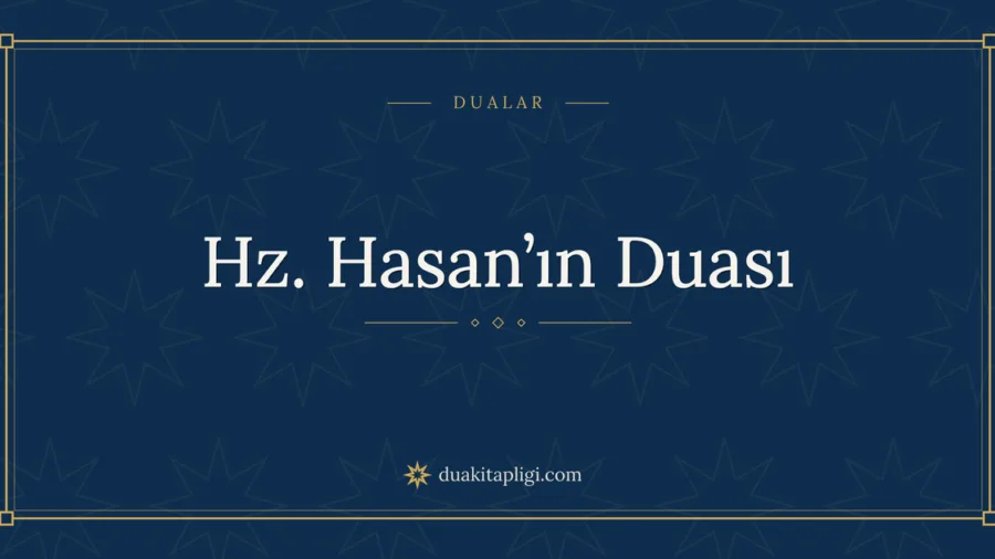 Hz. Hasan’ın Duası Okunuşu ve Anlamı