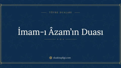 İmam-ı Âzam’ın Duası Okunuşu ve Anlamı