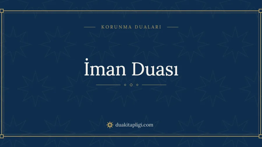 İman Duası Okunuşu, Anlamı ve Fazileti
