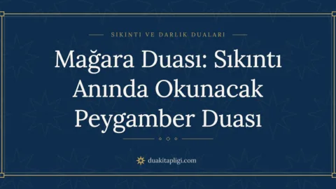 Peygamberimizin Mağarada Okuduğu Dua ve Anlamı