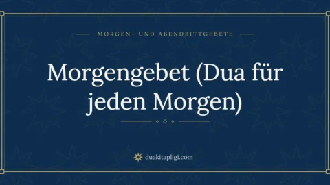 Morgengebet (Dua für jeden Morgen)