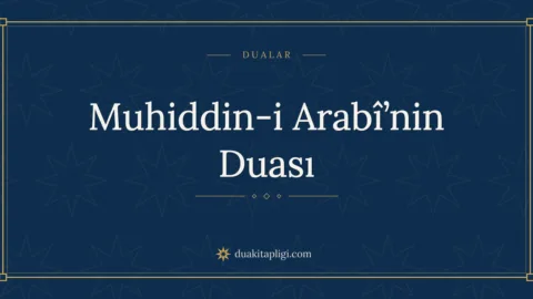 Muhiddin-i Arabî’nin Duası Okunuşu ve Anlamı