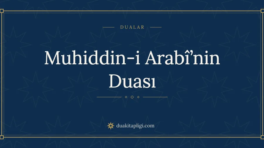 Muhiddin-i Arabî’nin Duası Okunuşu ve Anlamı