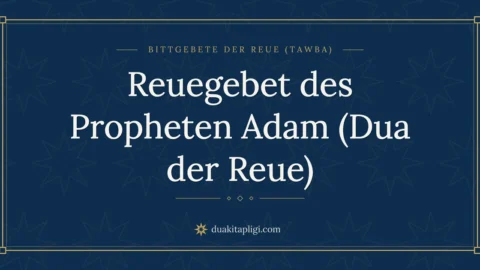 Reuegebet des Propheten Adam (Dua der Reue)