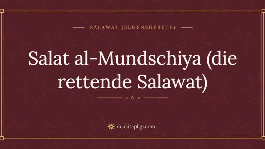 Salat al-Mundschiya (die rettende Salawat)