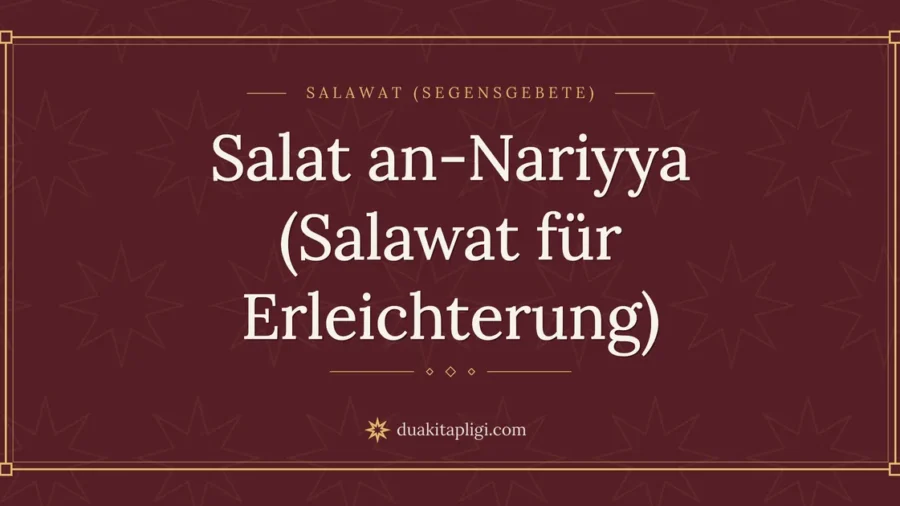 Salat an-Nariyya (Salawat für Erleichterung)