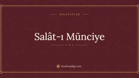 Salât-ı Münciye Okunuşu, Anlamı ve Fazileti