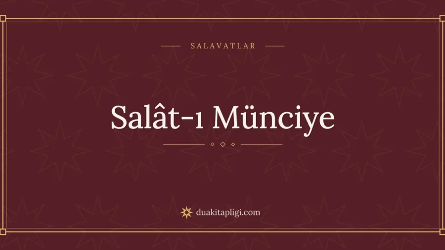 Salât-ı Münciye Okunuşu, Anlamı ve Fazileti