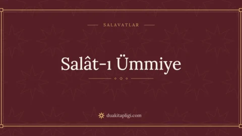 Salatı Ümmiye Okunuşu, Anlamı ve Fazileti