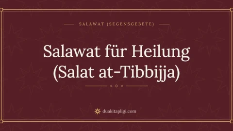 Salawat für Heilung (Salat at-Tibbijja)