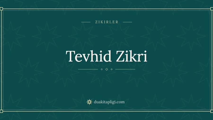 Tevhid Zikri Okunuşu, Anlamı ve Fazileti